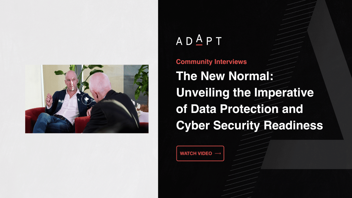 ADAPT - The New Normal: Unveiling The Imperative Of Data Protection And ...